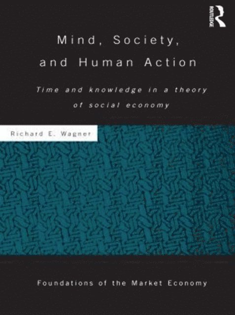 Richard Wagner - Mind, Society, and Human Action, E-bok