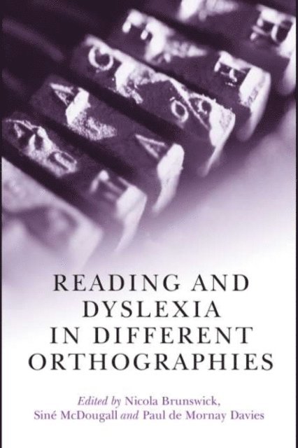 Paul de Mornay Davies, Sine McDougall, Nicola Brunswick - Reading and Dyslexia in Different Orthographies, E-bok. Tillgänglighet: Lägg i varukorg