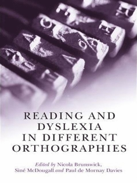 Paul de Mornay Davies, Sine McDougall, Nicola Brunswick - Reading and Dyslexia in Different Orthographies, E-bok. Tillgänglighet: Lägg i varukorg
