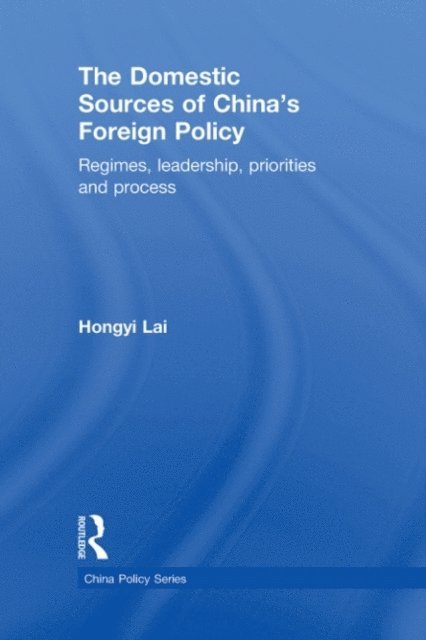 Lai Hongyi - Domestic Sources of China's Foreign Policy, E-bok