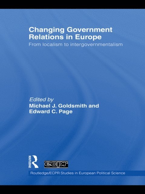 Edward C. Page, Michael J. Goldsmith - Changing Government Relations in Europe, E-bok