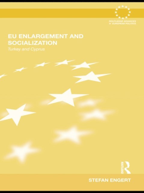 Stefan Engert - EU Enlargement and Socialization, E-bok