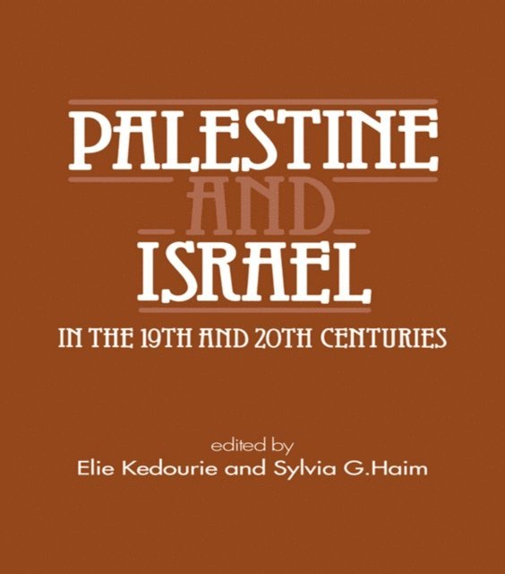 Sylvia G. Haim, Elie Kedourie - Palestine and Israel in the 19th and 20th Centuries, E-bok