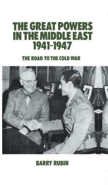 Barry Rubin - Great Powers in the Middle East 1941-1947, E-bok