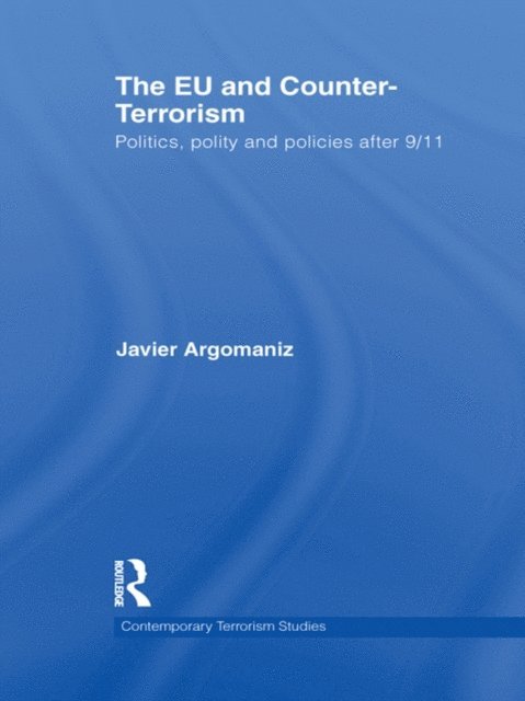 Javier Argomaniz - EU and Counter-Terrorism, E-bok