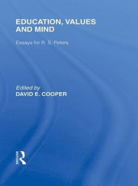 David Cooper - Education, Values and Mind (International Library of the Philosophy of Education Volume 6), E-bok