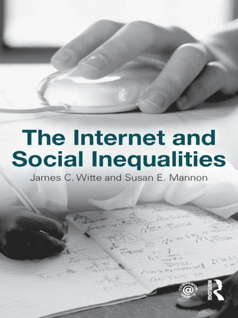Susan E. Mannon, James C. Witte - Internet and Social Inequalities, E-bok