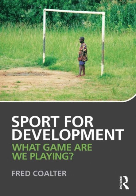 Fred Coalter - Sport for Development, E-bok