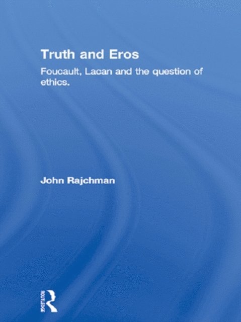 John Rajchman - Truth and Eros, E-bok