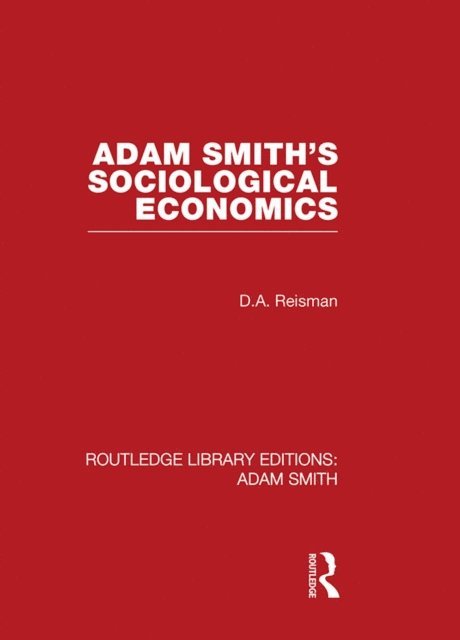 David Alexander Reisman - Adam Smith's Sociological Economics, E-bok