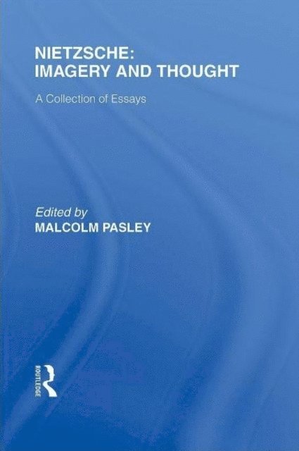 Malcolm Pasley - Nietzsche: Imagery and Thought, E-bok