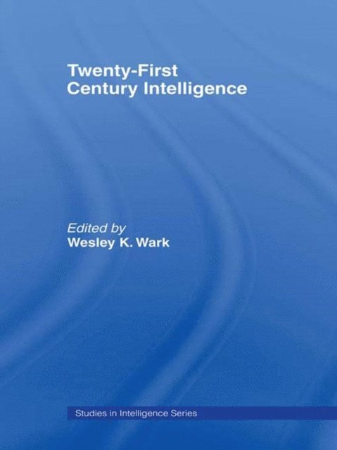 Wesley K. Wark - Twenty-First Century Intelligence, E-bok