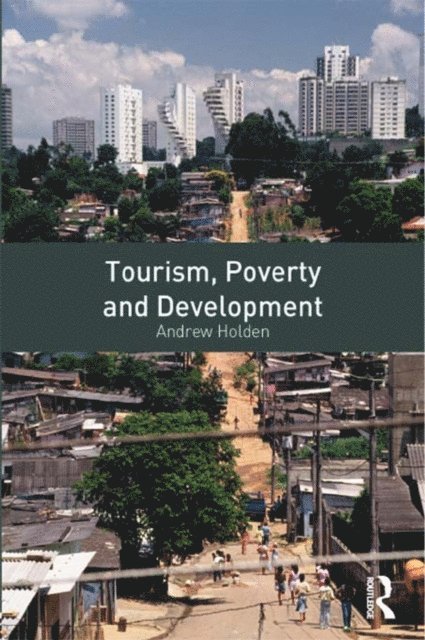 Andrew Holden - Tourism, Poverty and Development, E-bok