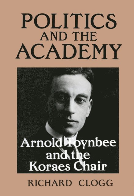 Richard Clogg - Politics and the Academy, E-bok