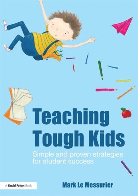 Mark Le Messurier - Teaching Tough Kids, E-bok