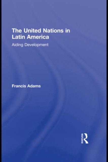 Francis Adams - United Nations in Latin America, E-bok