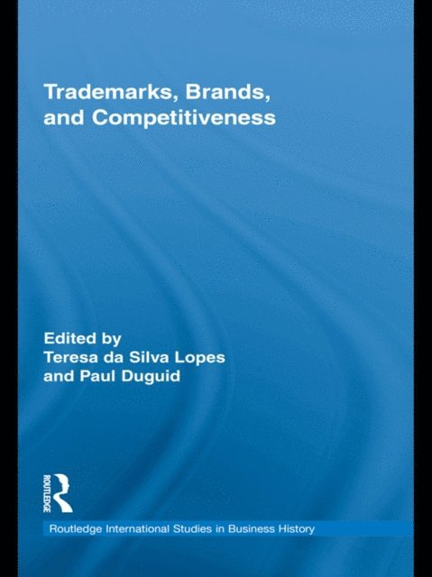 Paul Duguid, Teresa da Silva Lopes - Trademarks, Brands, and Competitiveness, E-bok