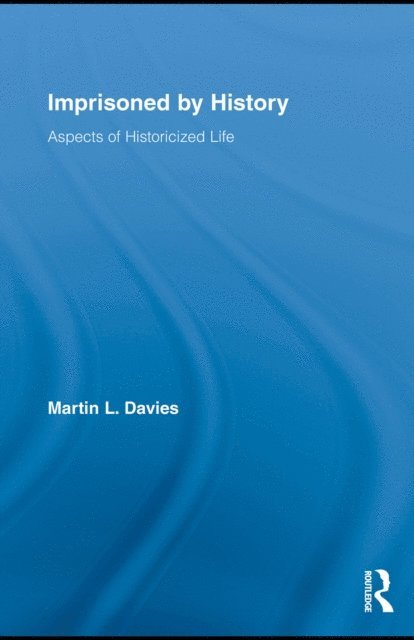 Martin L. Davies - Imprisoned by History, E-bok