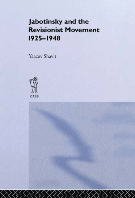 Yaacov Shavit - Jabotinsky and the Revisionist Movement 1925-1948, E-bok