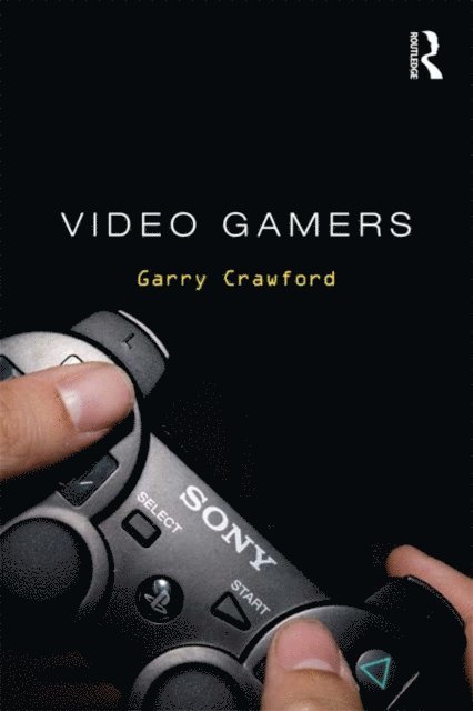 Garry Crawford - Video Gamers, E-bok