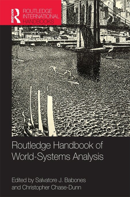 Salvatore Babones, Christopher Chase-Dunn - Routledge Handbook of World-Systems Analysis, E-bok