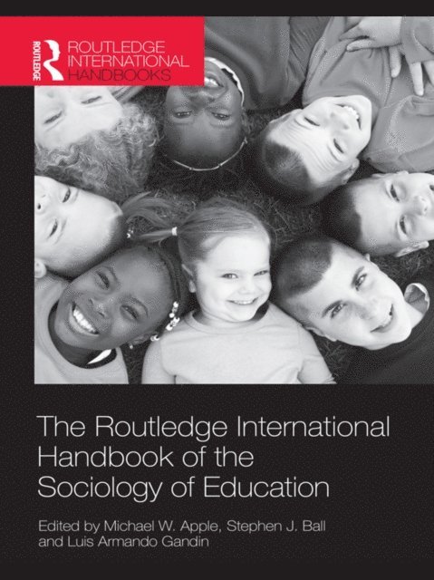Luis Armando Gandin, Stephen J. Ball, Michael W. Apple - Routledge International Handbook of the Sociology of Education, E-bok