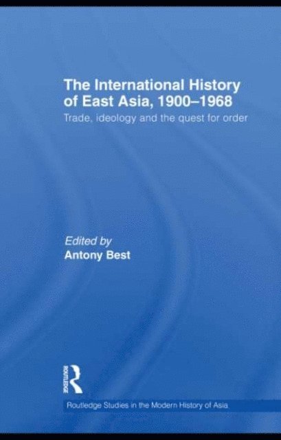 Antony Best - International History of East Asia, 1900-1968, E-bok