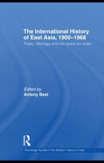 Antony Best - International History of East Asia, 1900-1968, E-bok