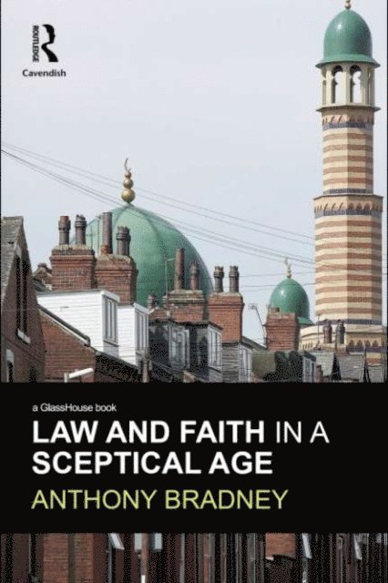 Anthony Bradney - Law and Faith in a Sceptical Age, E-bok