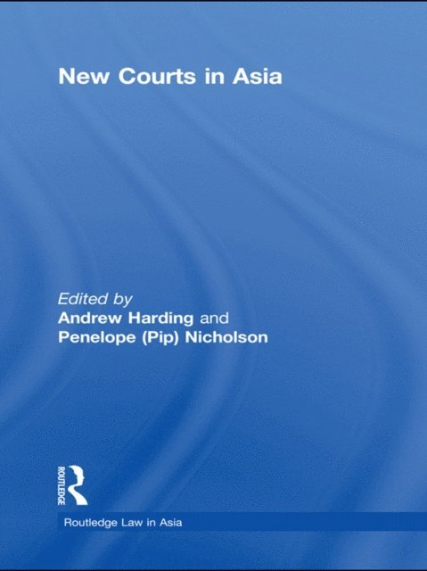 Penelope Nicholson, Andrew Harding - New Courts in Asia, E-bok