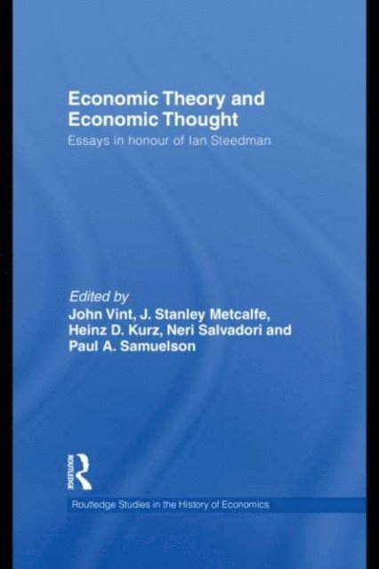 Paul Samuelson, Neri Salvadori, Heinz D. Kurz, J. Stanley Metcalfe, John Vint - Economic Theory and Economic Thought, E-bok