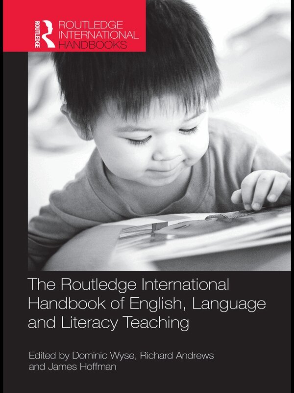 Dominic Wyse, Richard Andrews, James Hoffman - Routledge International Handbook of English, Language and Literacy Teaching, E-bok
