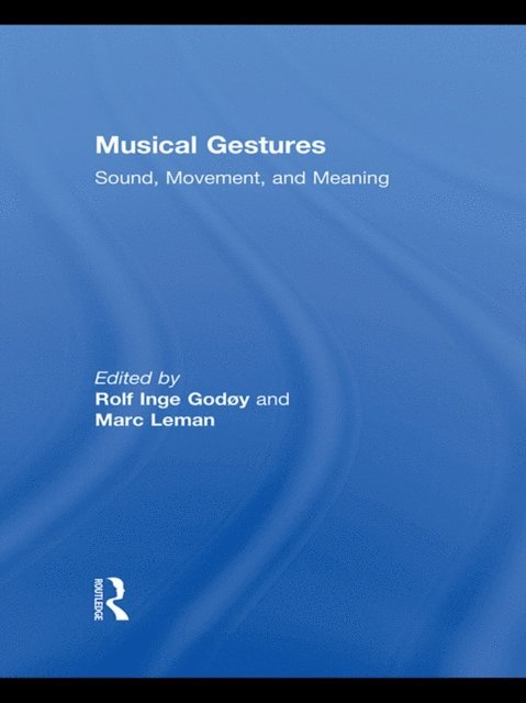 Marc Leman, Rolf Inge Godoy - Musical Gestures, E-bok