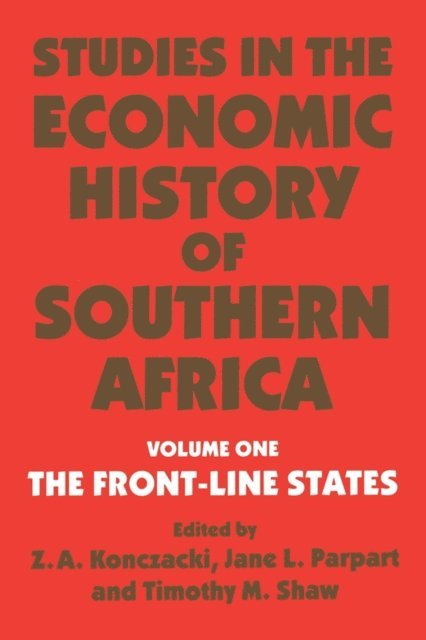 Timothy M. Shaw, Jane L. Parpart, Z.A. Konczacki - Studies in the Economic History of Southern Africa, E-bok