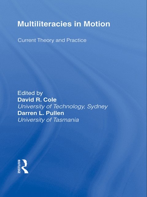 Darren Lee Pullen, David R. Cole - Multiliteracies in Motion, E-bok