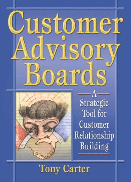 Tony Carter, David L Loudon - Customer Advisory Boards, E-bok