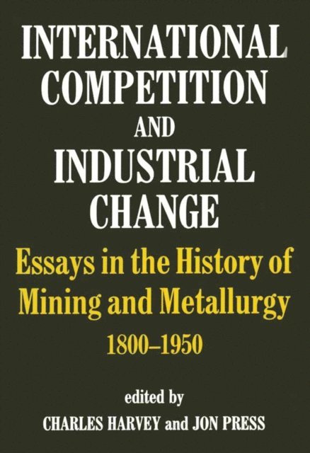 Jon Press, Charles Harvey - International Competition and Industrial Change, E-bok
