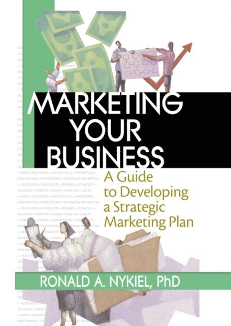 Ronald A Nykiel, David L Loudon, Robert E Stevens - Marketing Your Business, E-bok