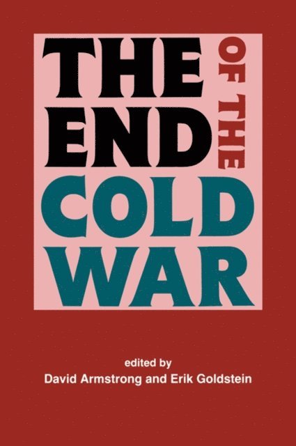 Erik Goldstein, David Armstrong - End of the Cold War, E-bok