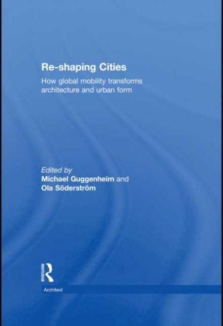 Ola Soderstrom, Michael Guggenheim - Re-shaping Cities, E-bok