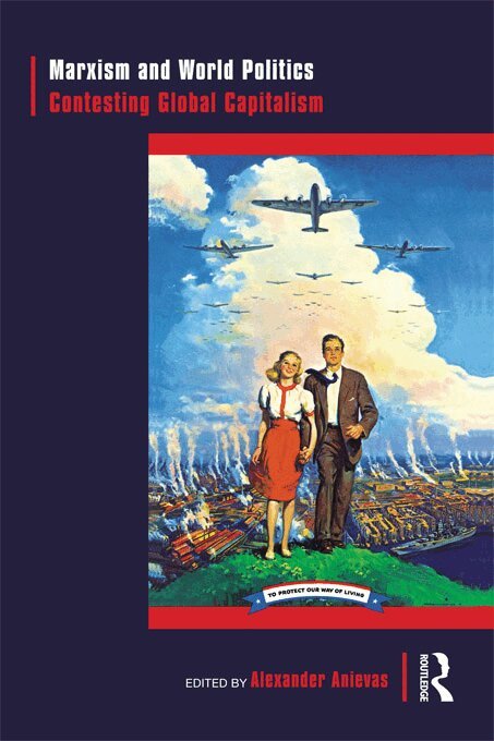 Alexander Anievas - Marxism and World Politics, E-bok
