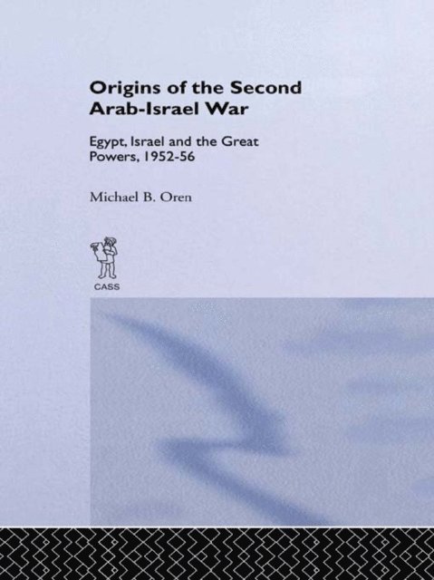 Michael B. Oren - Origins of the Second Arab-Israel War, E-bok. Tillgänglighet: Lägg i varukorg