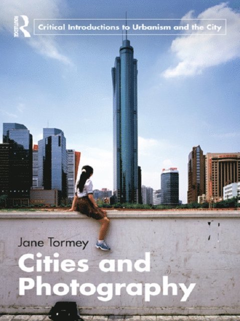 Jane Tormey - Cities and Photography, E-bok