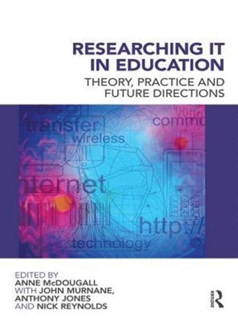 Nick Reynolds, Anthony Jones, John Murnane, Anne McDougall - Researching IT in Education, E-bok