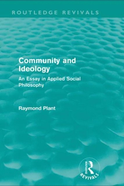 Raymond Plant - Community and Ideology (Routledge Revivals), E-bok