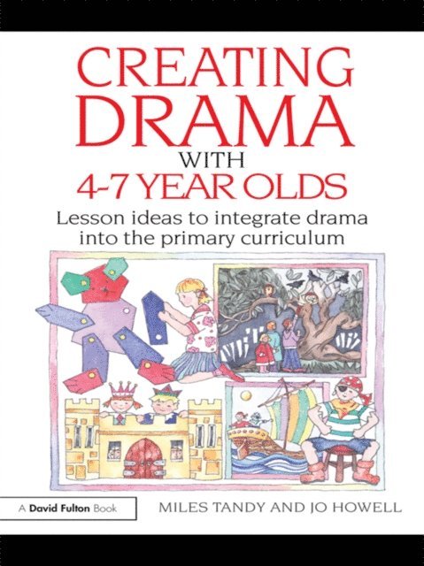 Jo Howell, Miles Tandy - Creating Drama with 4-7 Year Olds, E-bok