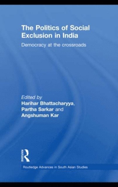 Harihar Bhattacharyya, Partha Sarkar, Angshuman Kar - Politics of Social Exclusion in India, E-bok