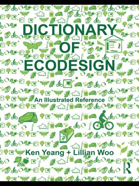 Lillian Woo, Ken Yeang - Dictionary of Ecodesign, E-bok