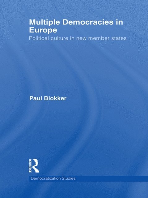 Paul Blokker - Multiple Democracies in Europe, E-bok