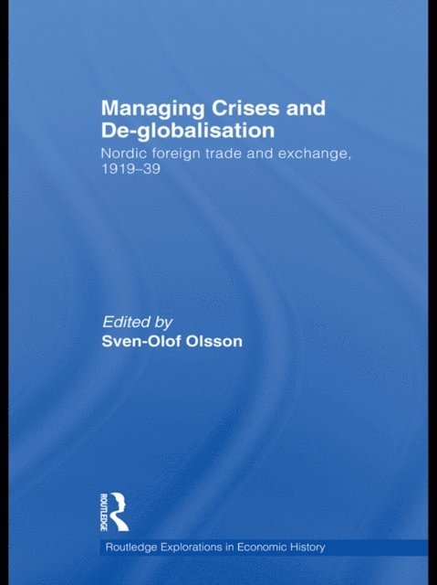 Sven-Olof Olsson - Managing Crises and De-Globalisation, E-bok
